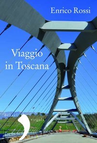 Viaggio in Toscana”, Enrico Rossi